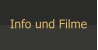 Info und Filme